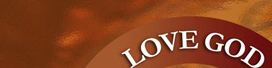 Love God, Love One Another, Love the World